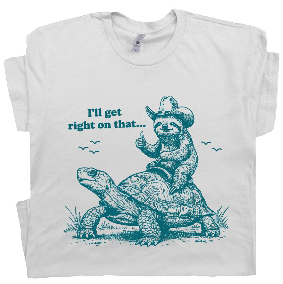Get On It Funny Sloth T-Shirt
